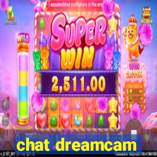 chat dreamcam